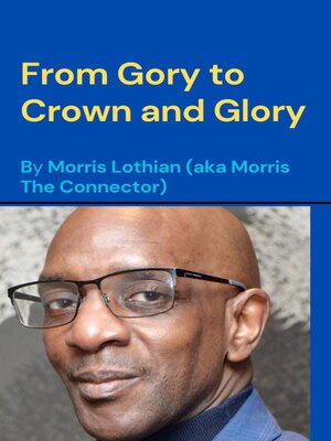 cover image of From Gory to Crown and Glory